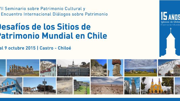 El XVII Seminario sobre Patrimonio Cultural y el IV Encuentro Internacional Diálogos sobre Patrimonio, se unieron para realizar un encuentro conjunto denominado Desafíos de los Sitios de Patrimonio Mundial en Chile.