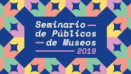Seminario Públicos de museos: de la información a la acción