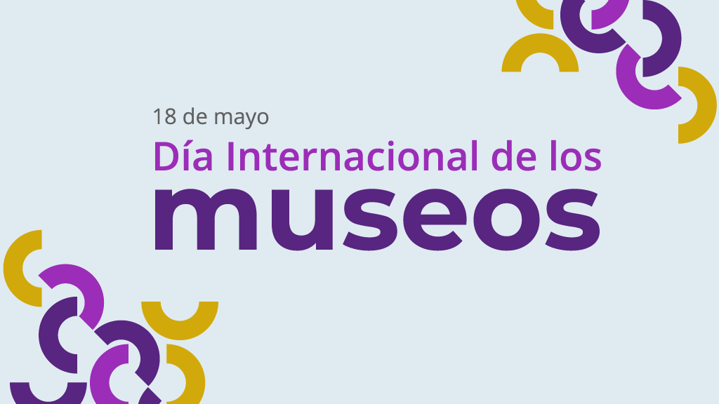 Día Internacionales de los Museos 2021