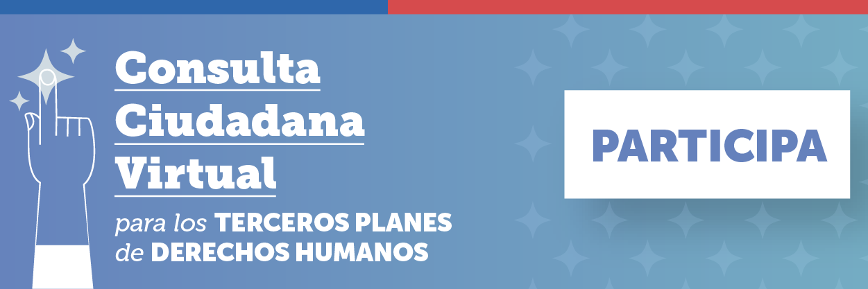 Consulta Ciudadana Virtual para la elaboración del Tercer Plan Nacional de Derechos Humanos (PNDH) y del Tercer Plan de Acción sobre Derechos Humanos y Empresas (PAN). 
