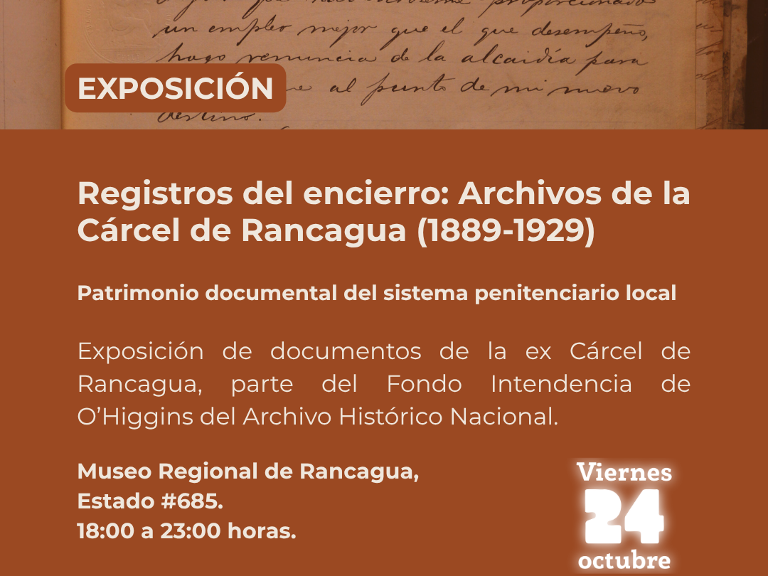 Exposición Registros del encierro: Archivos de la Cárcel de Rancagua (1889–1929)