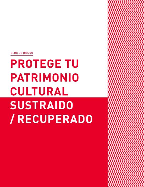 Bloc de Dibujo. Protege tu patrimonio cultural sustraído / recuperado