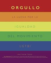 Orgullo. La lucha por la igualdad del movimiento LGTBI